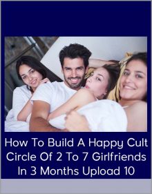 How to Build a Happy Cult Circle of 2 to 7 Girlfriends In 3 months upload 10