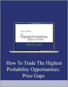 How to Trade the Highest Probability Opportunities Price Gaps