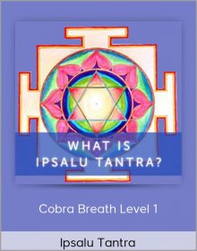 Ipsalu Tantra - Cobra Breath Level 1