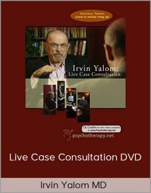 Irvin Yalom MD – Live Case Consultation DVD