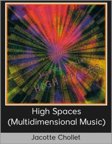 Jacotte Chollet - High Spaces (Multidimensional Music)