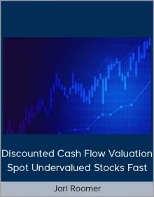 Jari Roomer – Discounted Cash Flow Valuation Spot Undervalued Stocks Fast