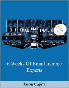 Jason Capital – 6 Weeks Of Email Income Experts