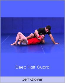 Jeff Glover – Deep Half Guard