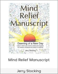 Jerry Stocking – Mind Relief Manuscript