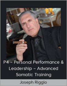 Joseph Riggio – P4 – Personal Performance & Leadership – Advanced Somatic Training