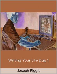 Joseph Riggio – Writing Your Life Day 1