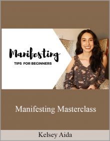 Kelsey Aida – Manifesting Masterclass