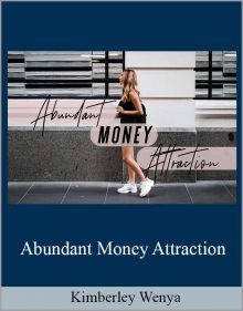 Kimberley Wenya – Abundant Money Attraction