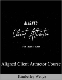 Kimberley Wenya – Aligned Client Attractor Course