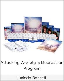 Lucinda Bassett – Attacking Anxiety & Depression Program