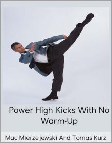 Mac Mierzejewski and Tomas Kurz – Power High Kicks With No Warm-Up