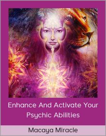 Macaya Miracle – Enhance and Activate Your Psychic Abilities