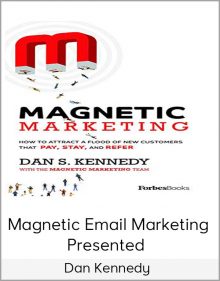 Magnetic Email Marketing presented by Dan Kennedy