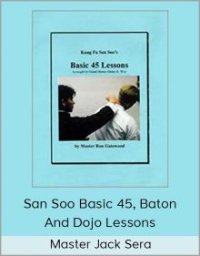 Master Jack Sera – San Soo Basic 45, Baton and Dojo Lessons