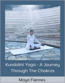 Maya Fiennes - Kundalini Yoga - A Journey Through The Chakras