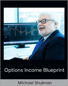 Michael Shulman – Options Income Blueprint