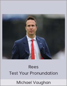 Michael Vaughan – Rees – Test Your Pronundation