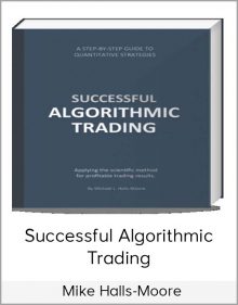 Mike Halls-Moore – Successful Algorithmic Trading