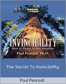 Paul Pearsall – The Secret to Invincibifity