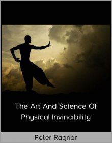 Peter Ragnar – The Art and Science of Physical Invincibility