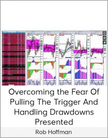 Rob Hoffman - Overcoming the Fear of Pulling the Trigger and Handling Drawdowns presented