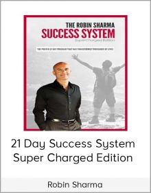 Robin Sharma – 21 Day Success System Super Charged Edition