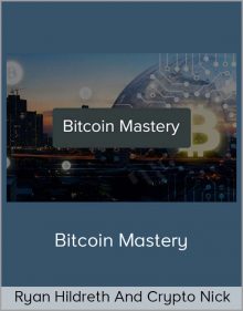 Ryan Hildreth and Crypto Nick – Bitcoin Mastery