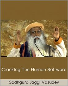 Sadhgura Jaggi Vasudev – Cracking the Human Software