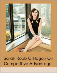 Sarah Robb O’Hagan on Competitive Advantage