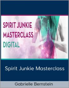 Spirit Junkie Masterclass from Gabrielle Bernstein