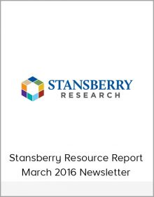 Stansberry Resource Report March 2016 Newsletter