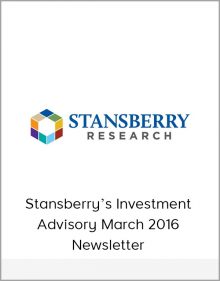 Stansberry’s Investment Advisory March 2016 Newsletter