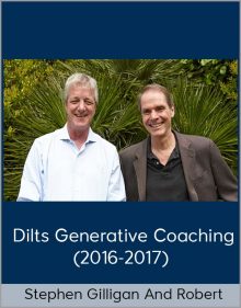 Stephen Gilligan and Robert - Dilts Generative Coaching (2016-2017)