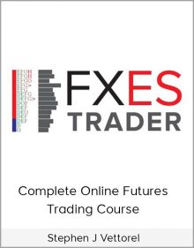 Stephen J Vettorel – Complete Online Futures Trading Course