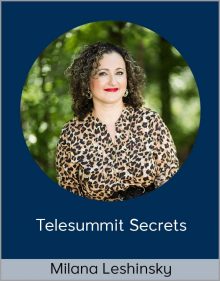 Telesummit Secrets from Milana Leshinsky