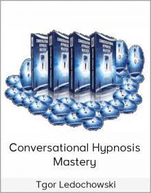 Tgor Ledochowski – Conversational Hypnosis Mastery