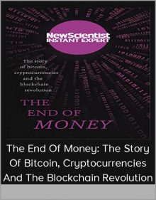 The End of Money The story of bitcoin, cryptocurrencies and the blockchain revolution