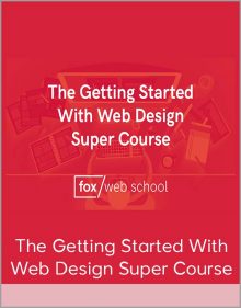 The Getting Started With Web Design Super Course