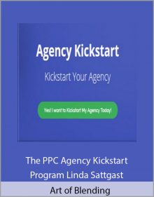 The PPC Agency Kickstart Program Linda Sattgast – Art of Blending