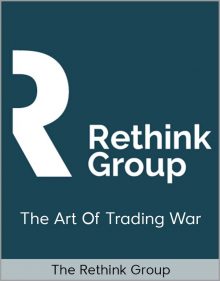 The Rethink Group – The Art of Trading War