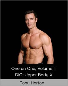 Tony Horton – One on One, Volume III – DIO Upper Body X