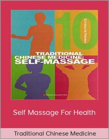 Traditional Chinese Medicine – Self Massage for Health