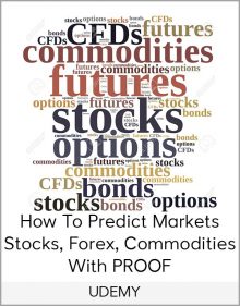 UDEMY How to predict Markets Stocks, Forex, Commodities with PROOF