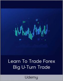 Udemy – Learn To Trade Forex Big U-Turn Trade