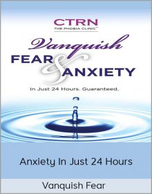 Vanquish Fear – Anxiety in Just 24 Hours