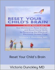 Victoria Dunckley MD – Reset Your Child’s Brain