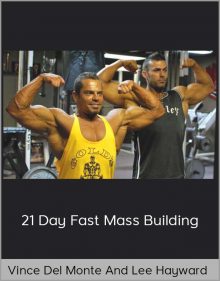 Vince Del Monte and Lee Hayward – 21 Day Fast Mass Building