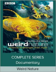 Weird Nature – COMPLETE SERIES – Documentary