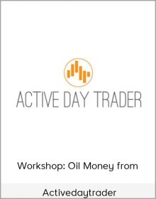 Workshop: Oil Money from Activedaytrader